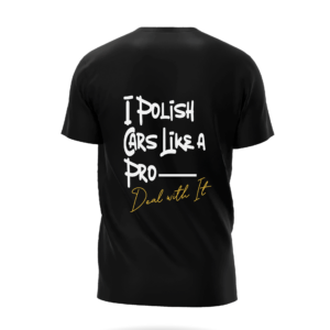 Zwart T-Shirt Met Quote - I Polish Cars Like A Pro - Deal With it